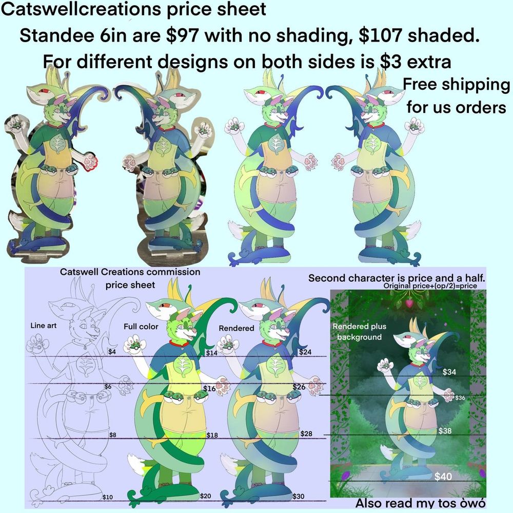 Catswellcreations price sheet
Standee 6in are $97 with no shading, $107 shaded. For different designs on both sides is $3 extra free shipping 