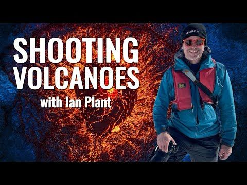 Exploring the Wild Photographing Volcanoes & Icebergs with Ian Plant