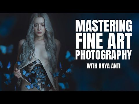 Mastering Fine Art Portraits with ANYA ANTI