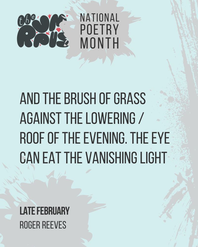 The quote and information written in charcoal against a light blue background. At the top is the Rumpus's full logo in black with "National Poetry Month" written beside it with a gray paint splotch underneath.