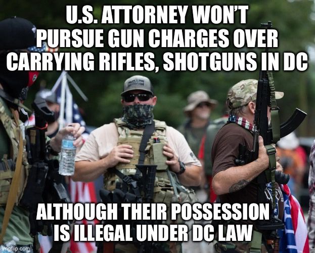 U.S. ATTORNEY WON'T PURSUE GUN CHARGES OVER CARRYING RIFLES, SHOTGUNS IN DC, ALTHOUGH THEIR POSSESSION IS ILLEGAL UNDER DC LAW