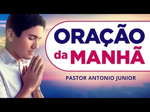 ORAÇÃO DA MANHÃ DE HOJE -22/07 - Faça seu Pedido de Oração