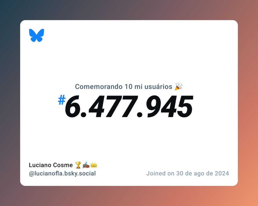 Um certificado virtual com o texto "Comemorando 10 milhões de usuários no Bluesky, #6.477.945, Luciano Cosme 🏆✍🏾👑 ‪@lucianofla.bsky.social‬, ingressou em 30 de ago de 2024"