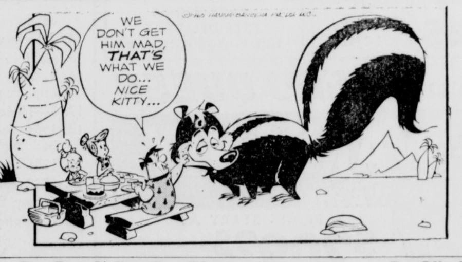 Panel from the Flintstones comic strip dated November 17th, 1965 depicting Fred Flintstone nervously petting a gargantuan skunkasaurus 

"We don't get him mad, THAT'S what we do... nice kitty..."