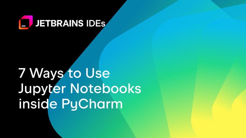 7 Ways To Use Jupyter Notebooks inside PyCharm | The PyCharm Blog