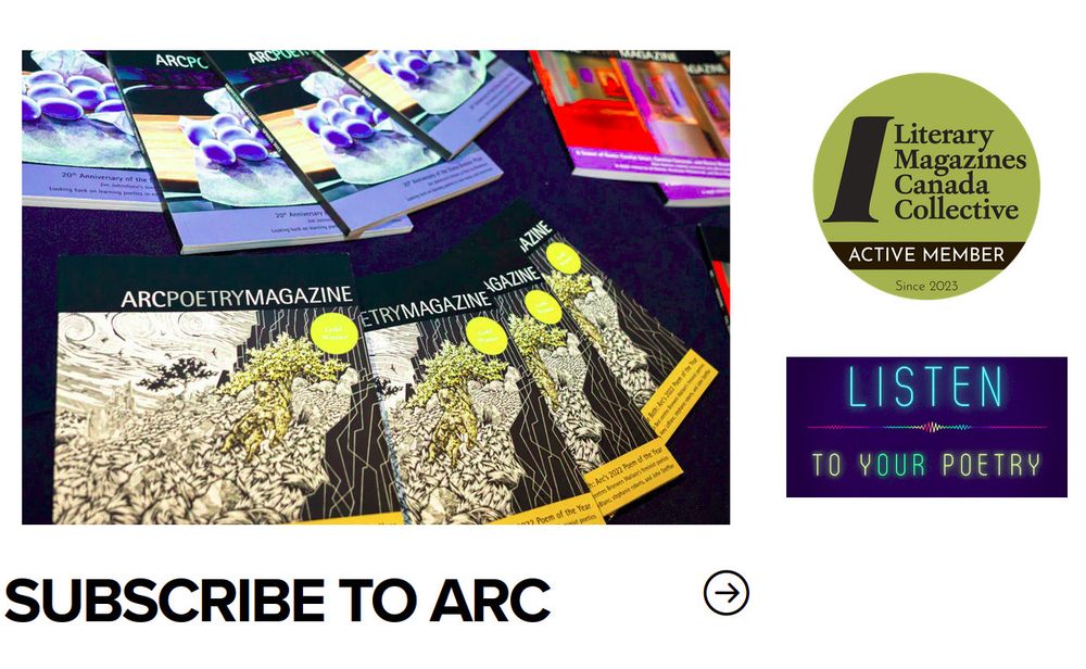 Screenshot from Arc Poetry's website showing a round, gold badge with the text "Literary Magazines Canada Collective. Active member since 2023." The screenshot also includes a photo of print copies of the magazine and the text "Subscribe to Arc" and a small purple rectangle with the text "Listen to your poetry."