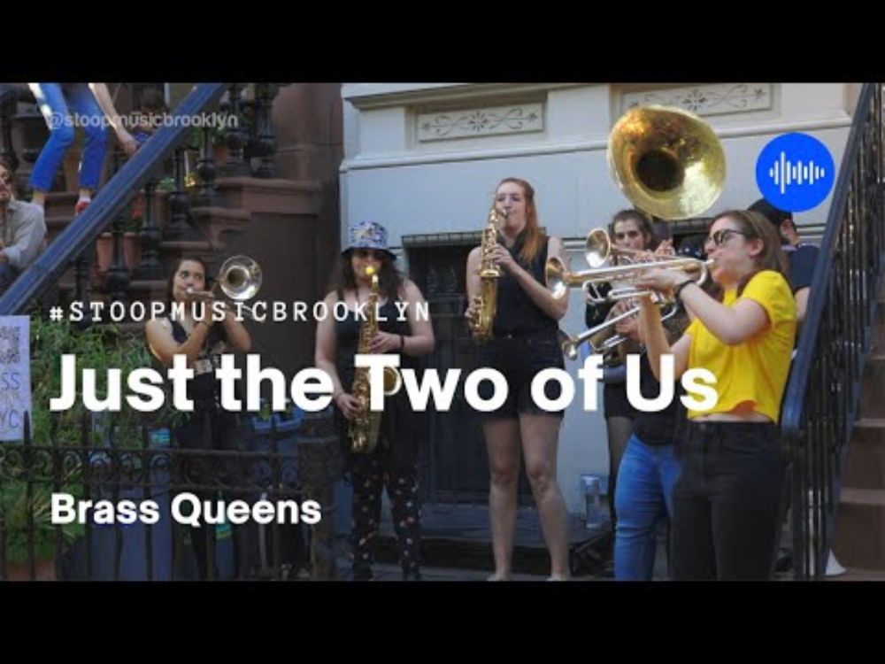Brass Queens cover Just the Two of Us for #StoopMusicBrooklyn