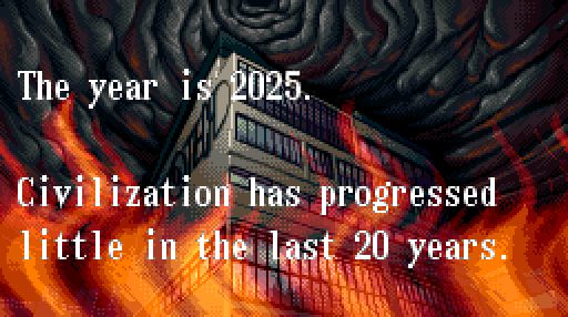 A screenshot from the 1994 Super Nintendo video game "The Firemen". A building is pictured in the background against an ominous dark sky with fire dancing in the foreground. The text from the original game's cutscene has been altered to read "The year is 2025. Civilization has progressed little in the last 20 years."