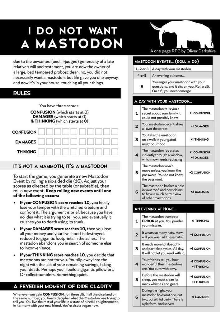 Oliver Darkshire's one-page game "I Do Not Want A Mastodon", available here: https://www.patreon.com/posts/i-do-not-want-74555460