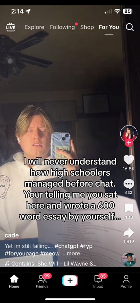 screenshot of a tiktok that reads “I will never understand how high schoolers managed before chat. Your telling me you sat here and wrote a 600 word essay by yourself…”