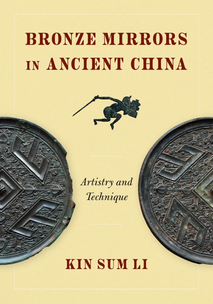 Cover of Bronze Mirrors in Ancient China: Artistry and Technique by Kin Sum Li. The design features a cream background with bold red serif text. Two partial bronze mirrors with intricate geometric patterns frame the cover on the left and right edges. In the center, there is a small black illustration of a running figure holding a staff. The subtitle appears in a smaller, elegant serif font.