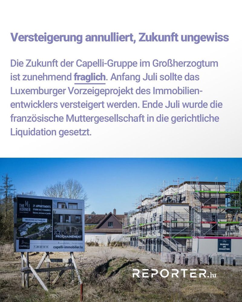 Die Zukunft der Capelli-Gruppe im Großherzogtum ist zunehmend fraglich. Anfang Juli sollte das Luxemburger Vorzeigeprojekt des Immobilien- entwicklers versteigert werden. Ende Juli wurde die französische Muttergesellschaft in die gerichtliche
Liquidation gesetzt.