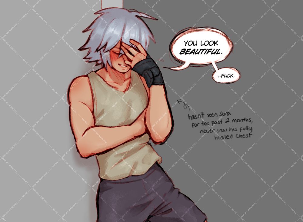 Riku is seen leaning against the doorframe, his left hand sporting a wrist support covering half his face while he avoids eye contact with Sora. He says "You look beautiful." while muttering a small curse of "..fuck." right after. A small text reads: hasn't seen Sora for the past 2 months, never saw his fully healed chest.