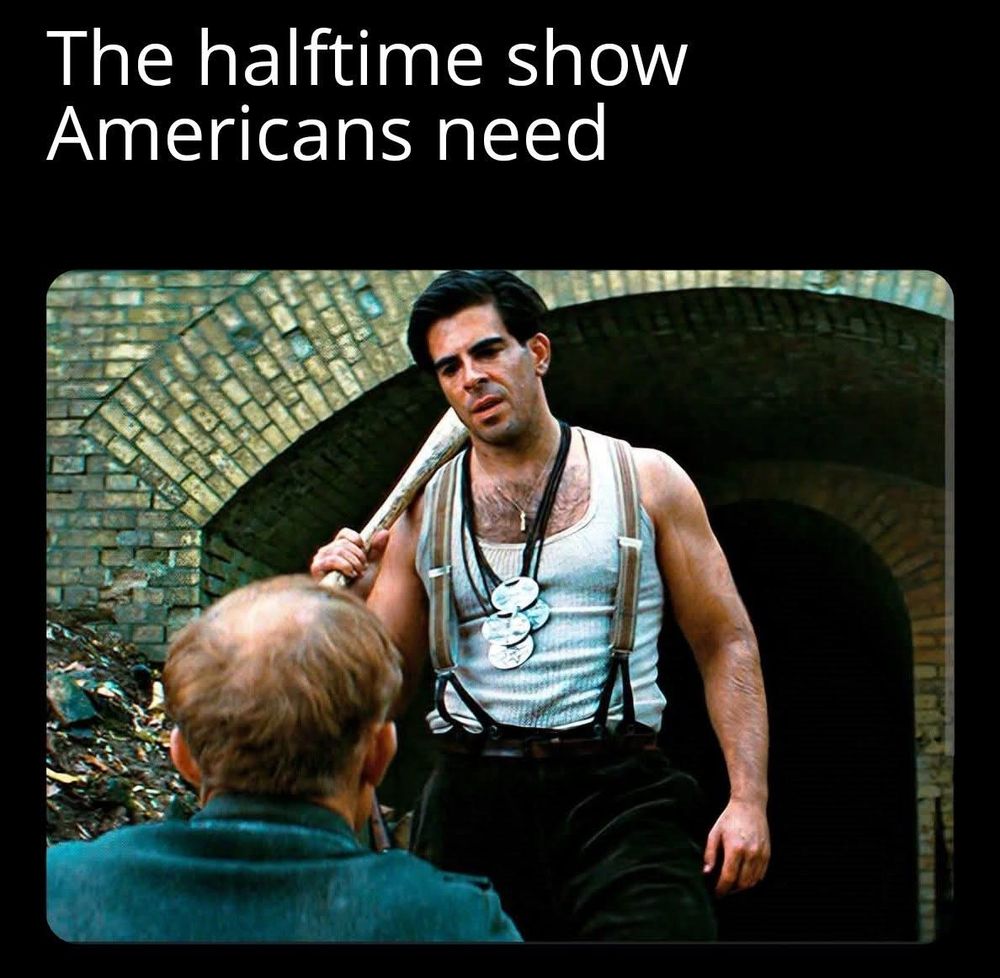 The Bear Jew from Inglorious Basterds stands ready to crack open the skull of a Nazi.

Caption: “the halftime show Americans need”