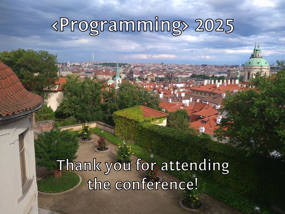 A photo of Prague with dark sky in the background and gardens in the front with a label <Programming> 2025, Thank you for attending the conference!