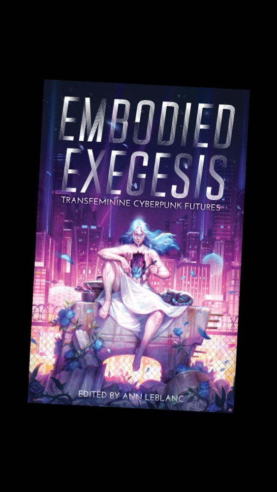 Embodied Exegesis: Transfeminine Cyberpunk Futures — neon hemlock