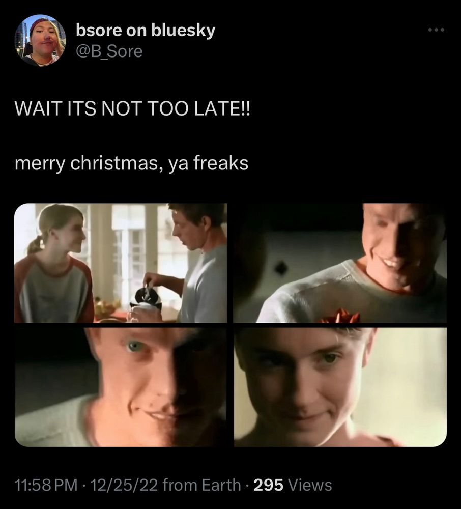 repost of a tweet of mine

four horny ass images from the family fuckfest folgiers commercial 
captioned:
“wait, it’s not too late!! merry christmas, ya freaks”
posted at 11:58pm on xmas last year