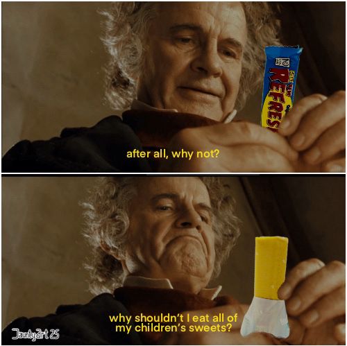 Bilbo ‘after all, why not? why shouldn’t I keep it’ meme but I’ve added bilbo unwrapping a refreshers sweetie and changed the text to ‘why shouldn’t I eat all of my children’s sweets’