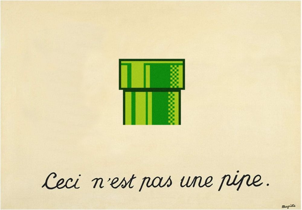 The Treachery of Images is a 1929 painting by Belgian surrealist painter René Magritte. It is also known as This Is Not a Pipe, Ceci n'est pas une pipe. I've replaced the pipe from the image with the mario world green pipe.