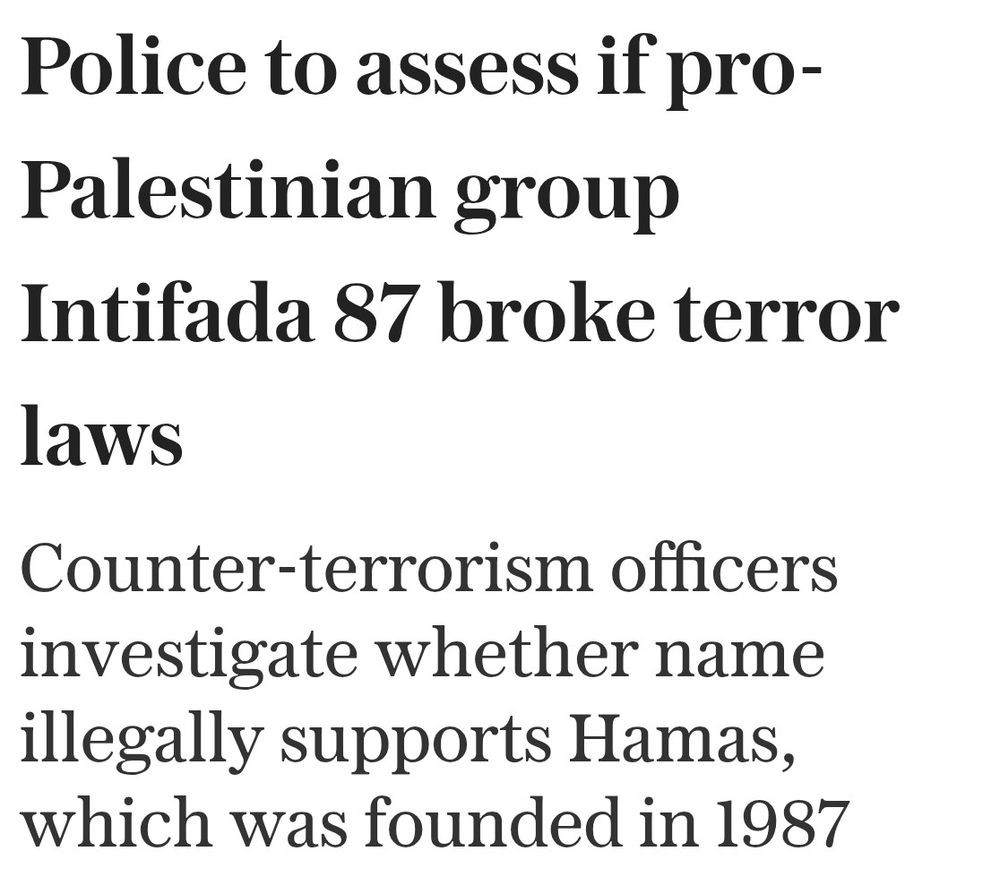 Telegraph headline: "Police to assess if pro-Palestinian group Intifada 87 broke terror laws". Subheading: "Counter-terrorism officers investigate whether name illegally supports Hamas, which was founded in 1987"