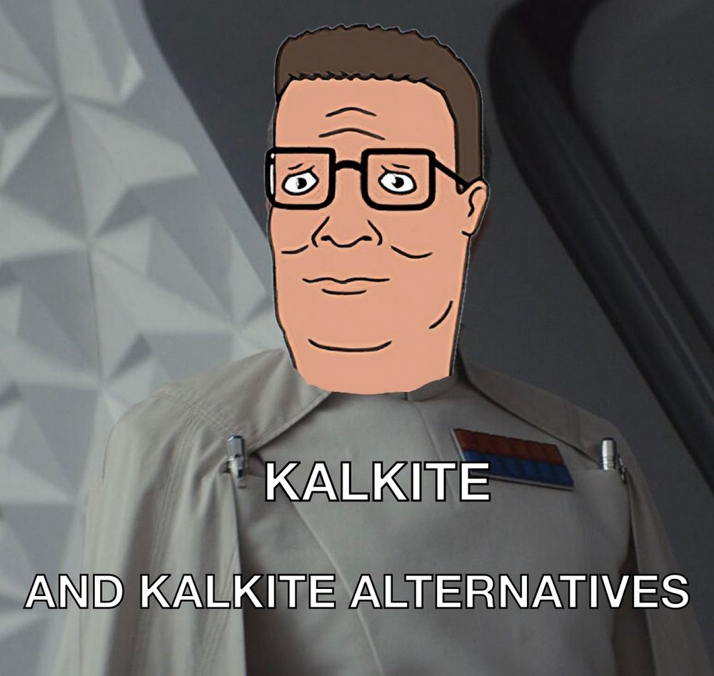 A picture of Director Krennic from Star Wars with Hank Hill’s face. The caption reads “Kalkite and kalkite alternatives”