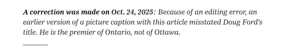 A correction to the NY Times story says: 

A correction was made on Oct. 24, 2025: Because of an editing error, an earlier version of a picture caption with this article misstated Doug Ford’s title. He is the premier of Ontario, not of Ottawa.