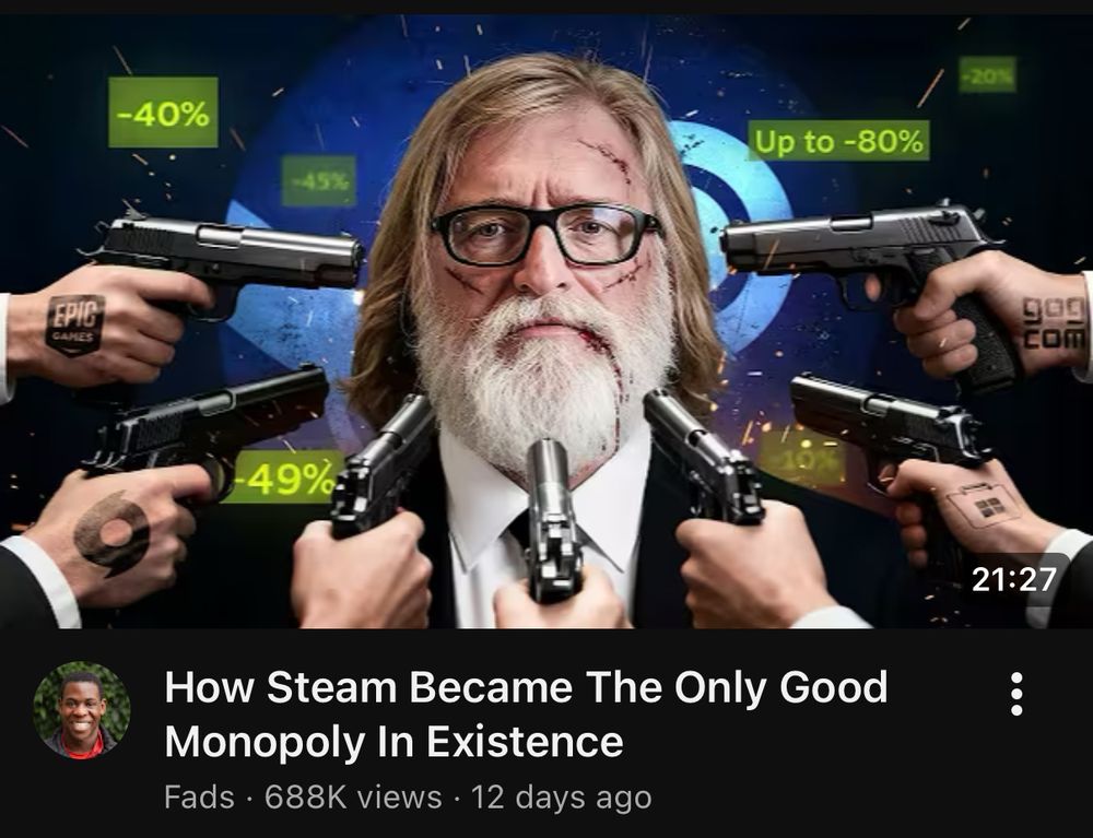 A screenshot of a video called “How Steam Became The Only Good Monopoly In Existence” the thumbnail is Gabe Newell surround by steam sale icons