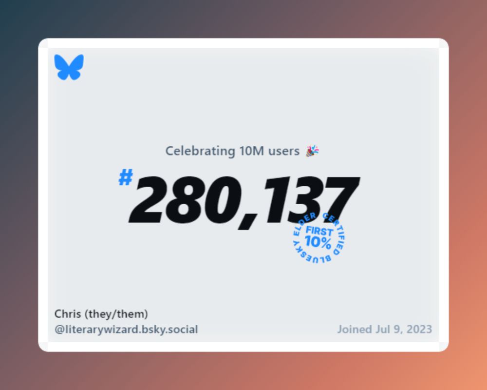 A celebration note from Bluesky showing that I was user 280,137 with a blue "First 10%" stamp beneath it. Which feels a little broad since this number clearly means I was in the first 3%.
