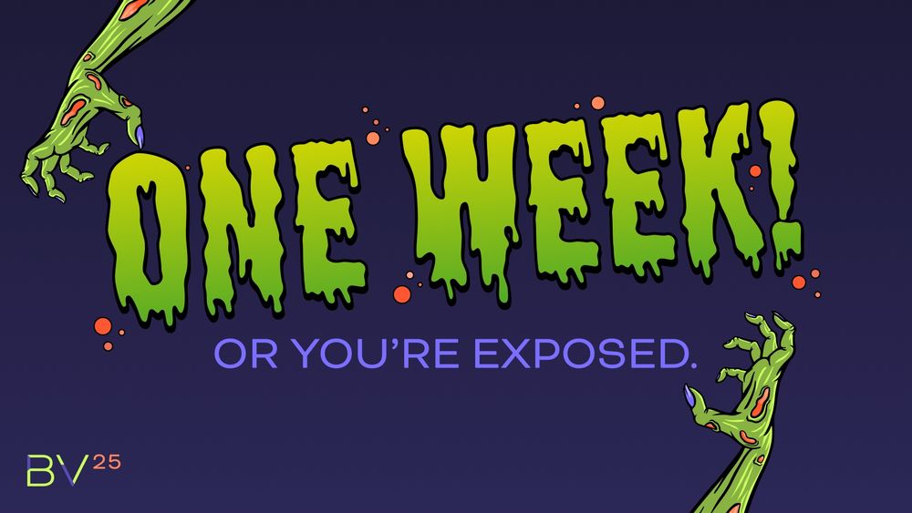 One week! or you're exposed.