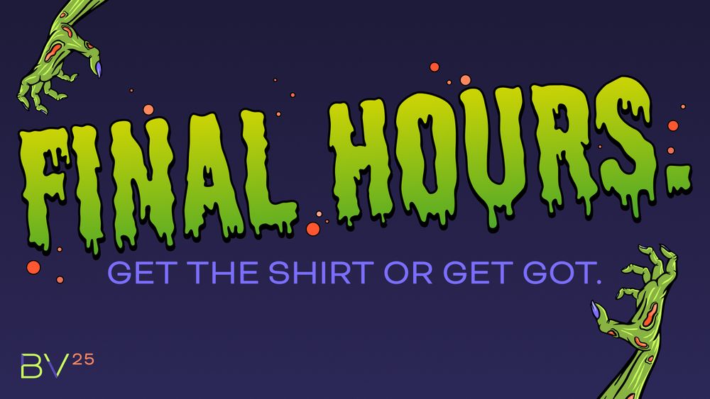 Final Hours. Get the shirt or get got.