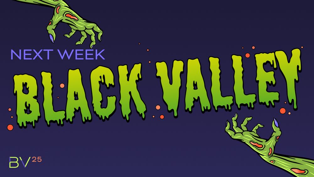 Next week, Black Valley!