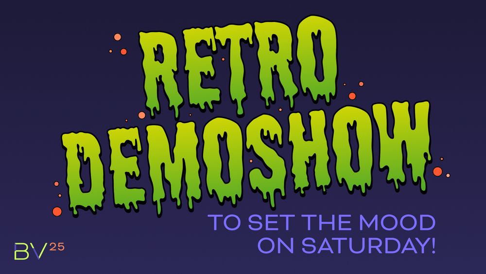 Retro Demoshow to set the mood on Saturday!
