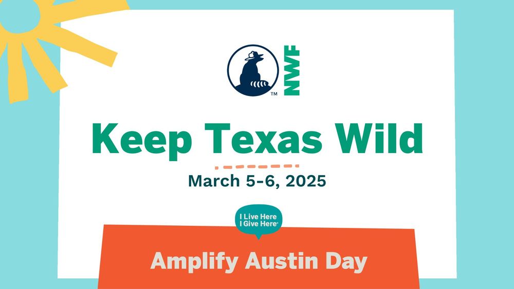 Keep Texas Wild on Amplify Austin Day held on March 5 and 6.