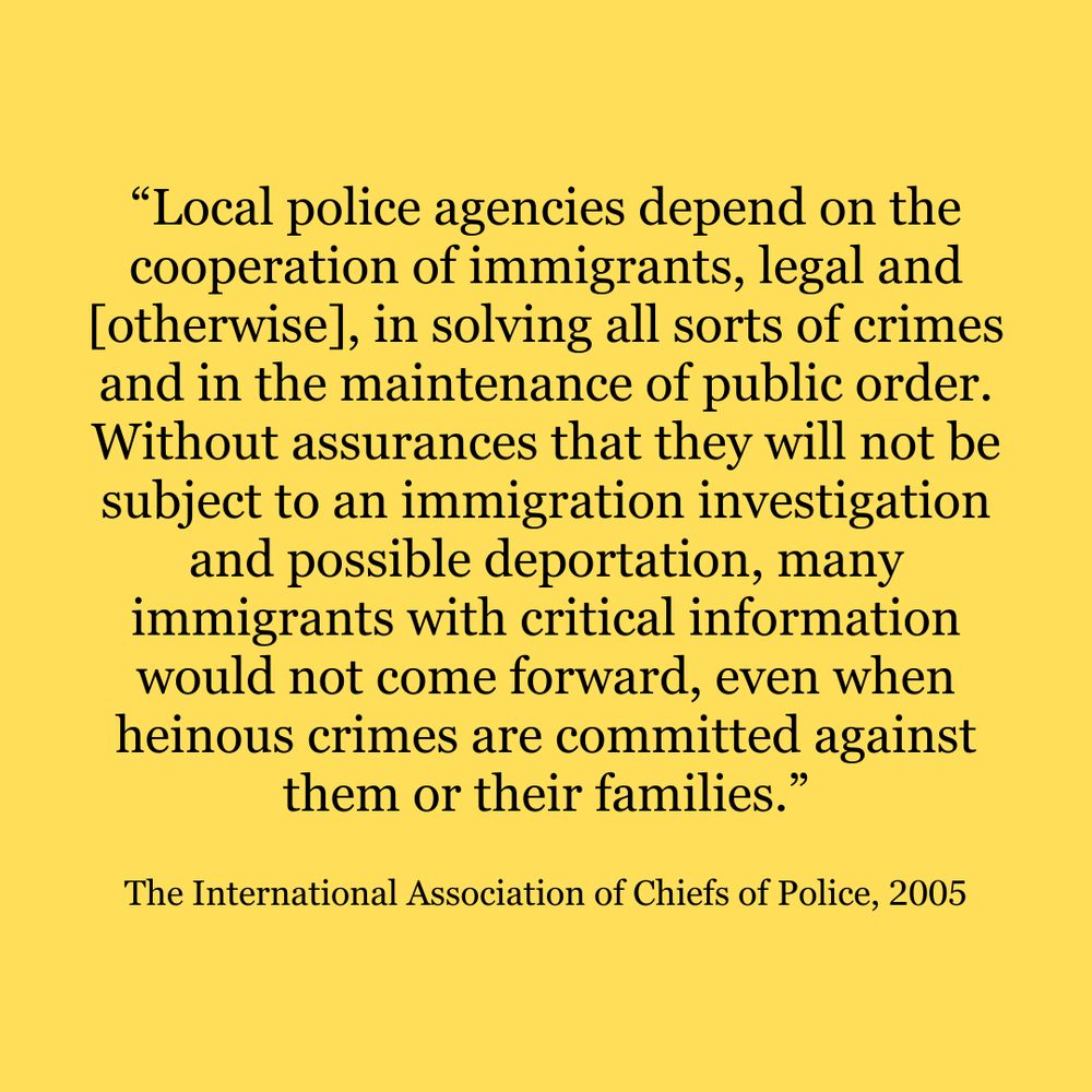 Black serif text on a yellow background with a quotation from the International Association of Chiefs of Police (2005). The text emphasizes that local police rely on immigrants’ cooperation to solve crimes and maintain order, but fear of immigration enforcement and deportation deters many from coming forward, even when serious crimes are committed against them or their families.