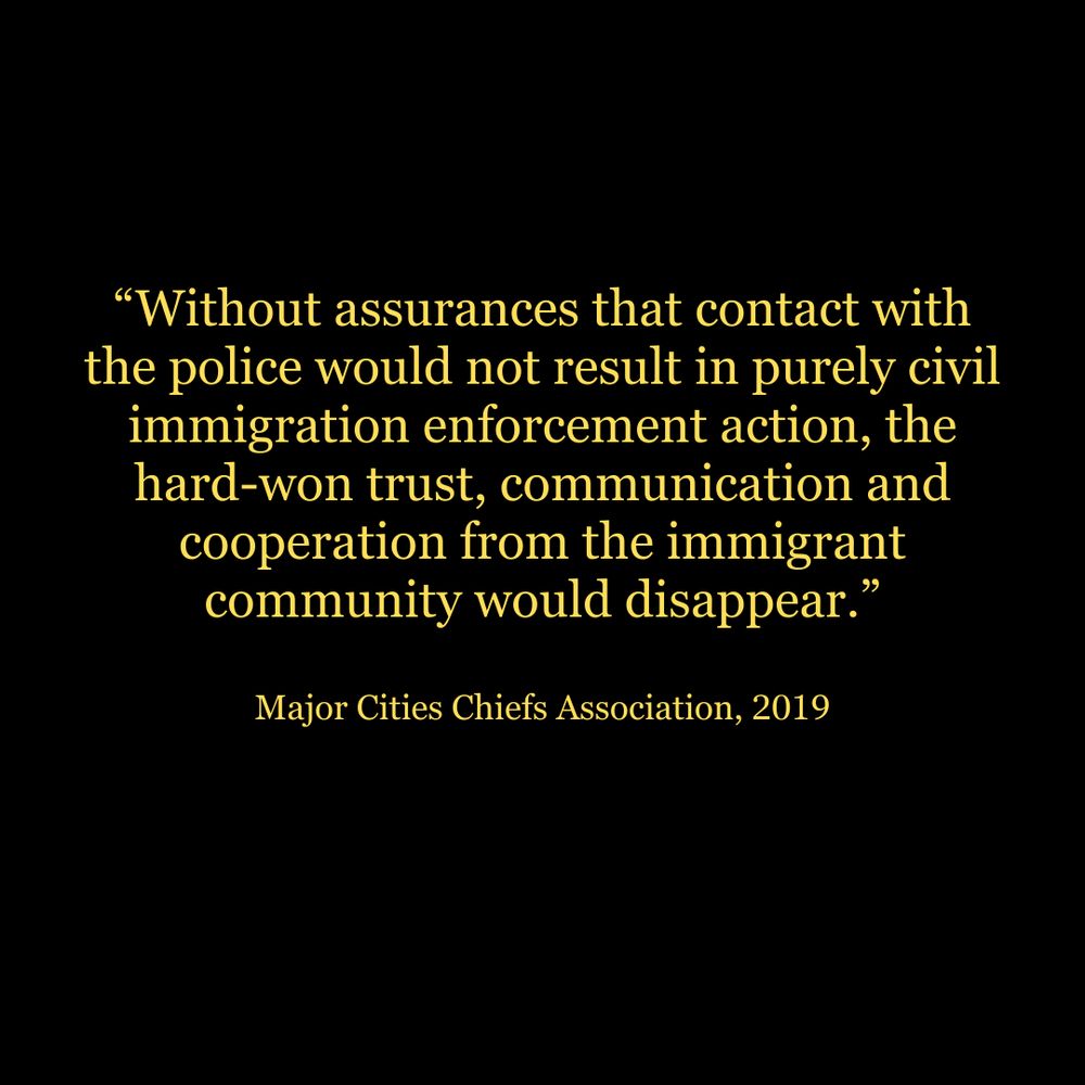 Yellow serif text on a black background with a quotation from the Major Cities Chiefs Association (2019). The statement warns that without assurances that police contact won’t trigger civil immigration enforcement, the trust, communication, and cooperation of immigrant communities with police would vanish.