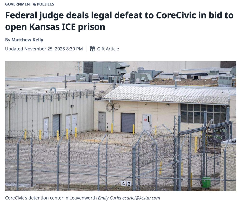 Screenshot of a headline from The Kansas City Star: "Federal judge deals legal defeat to CoreCivic in bid to open Kansas ICE prison by Matthew Kelly. Updated November 25, 2025"