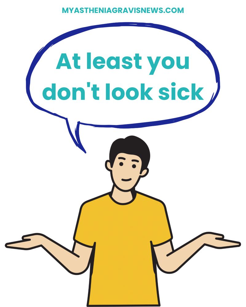 Person shrugging with a speech bubble saying, "At least you don't look sick," highlighting the challenge of invisible illnesses.