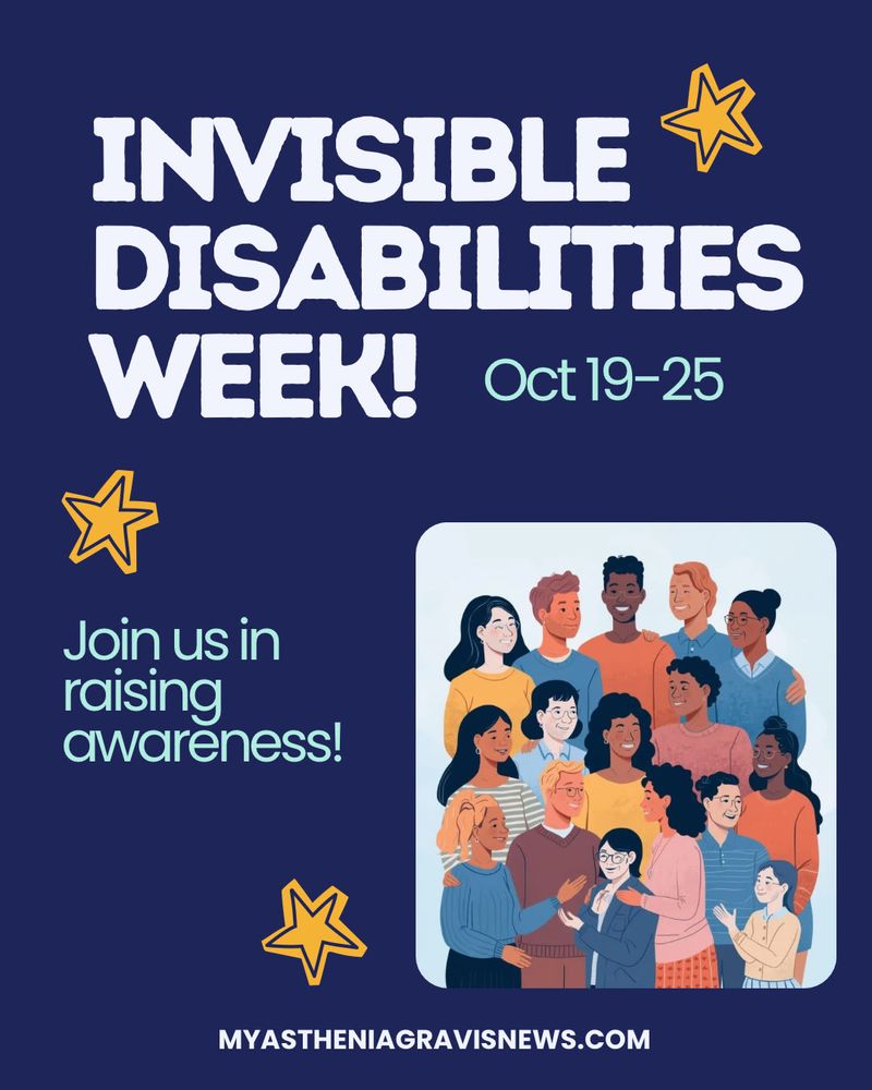 Poster for Invisible Disabilities Week, Oct 19-25. Features diverse group of people. Text: "Join us in raising awareness!" and "MyastheniaGravisNews.com".
