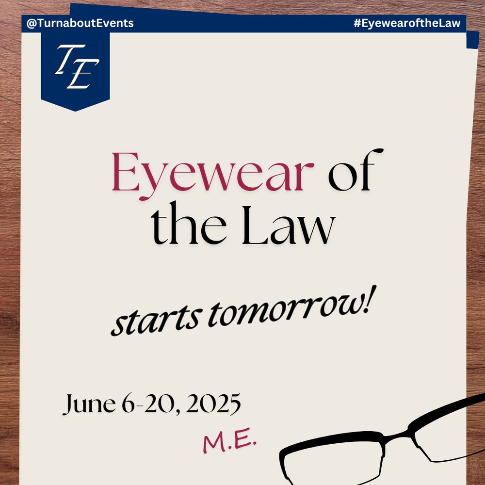 Eyewear of the Law
starts tomorrow!

June 6-20, 2025 (M.E.)

~~~~~
@TurnaboutEvents
#EyewearoftheLaw