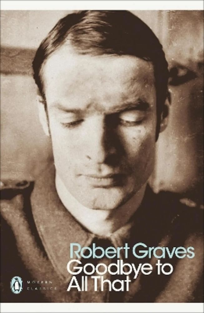 Goodbye to All That by Robert Graves
