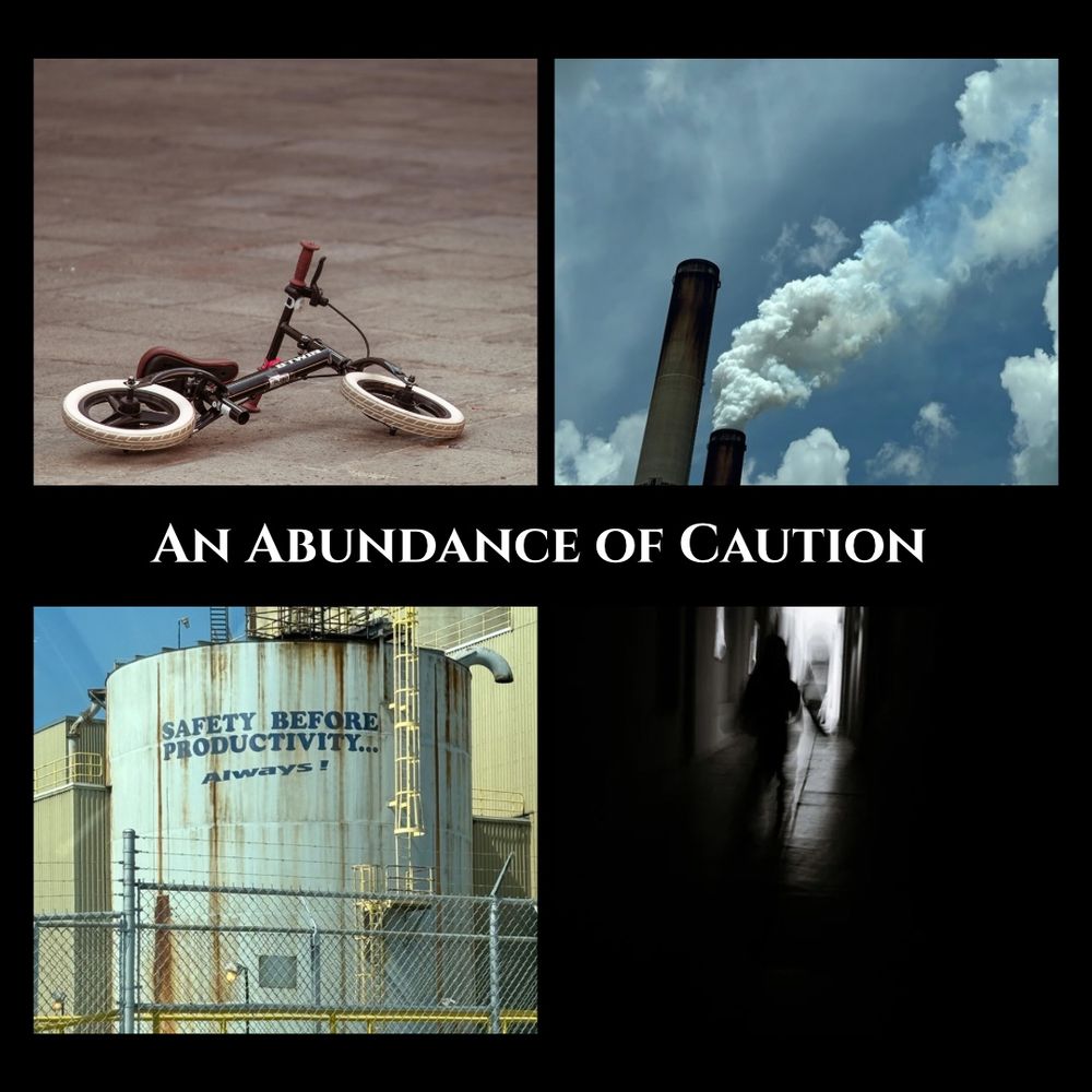 Four pictures. One of an eerie abandoned bike, one of something creepy and backlit, one of a rusted power plant tank that reads ‘safety before productivity….always!’ And one of smoke stacks with creepy blue haze. The title “An Abundance of Caution” is in the middle in white font. 