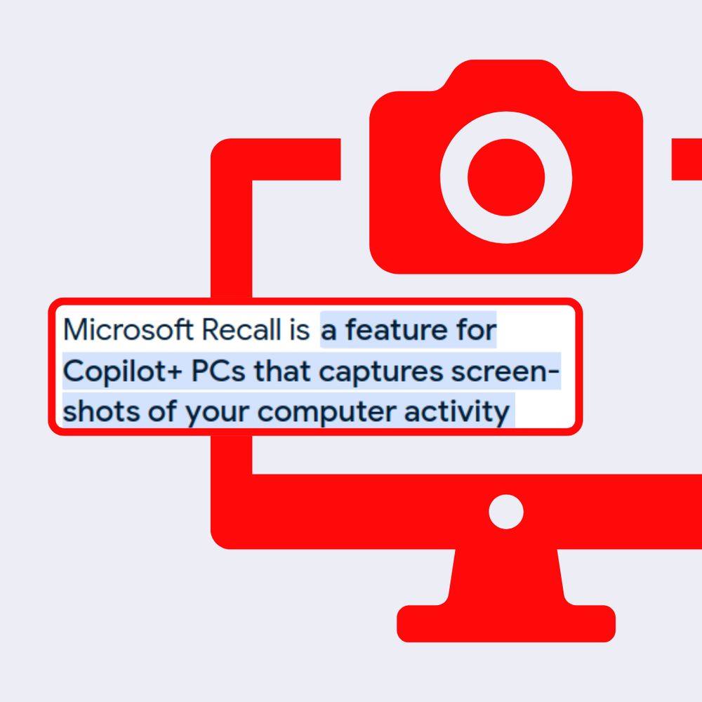 Illustration of a  red computer screen with a camera in the middle of it. Next to is a screenshot taken from a Google summary of Microsoft Recall saying, "Microsoft Recall is a feature for Copilot+ PCs that captures screenshots of your computer activity"