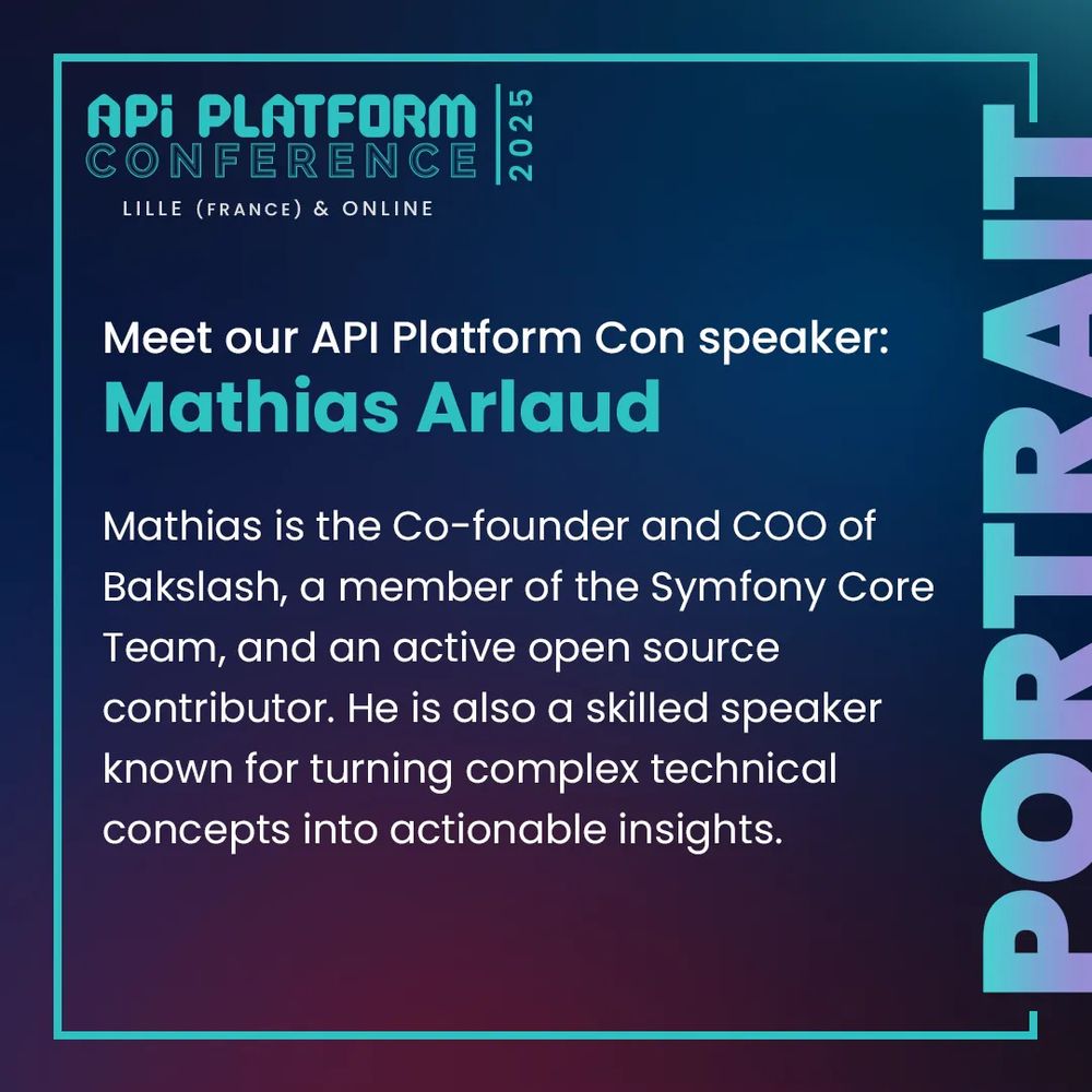 Mathias is the Co-founder and COO of Bakslash, a member of the Symfony Core Team, and an active open source contributor. He is also a skilled speaker known for turning complex technical concepts into actionable insights.
