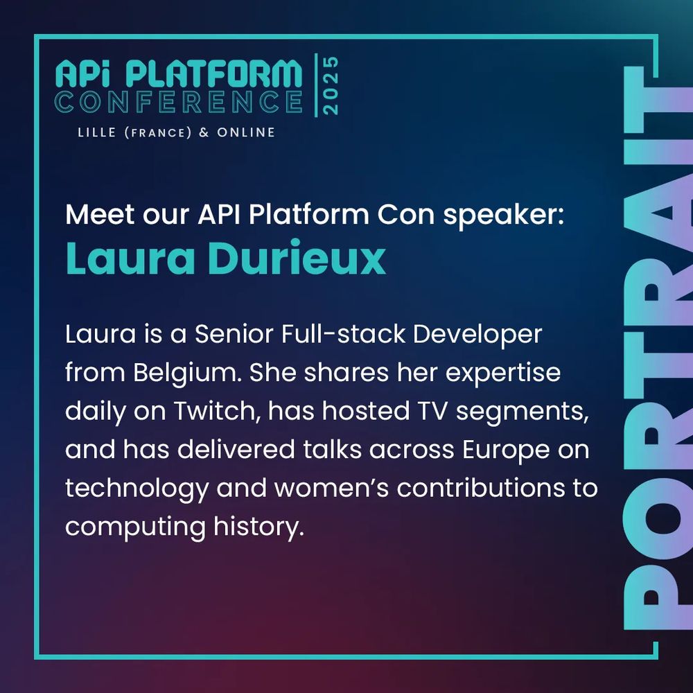Laura is a Senior Full-stack Developer from Belgium. She shares her expertise daily on Twitch, has hosted TV segments, and has delivered talks across Europe on technology and women’s contributions to computing history.
