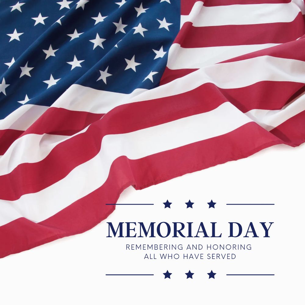 Picture of an American flag: On Memorial Day, we remember and honor all who have served our country. Thank you for your bravery and service.
