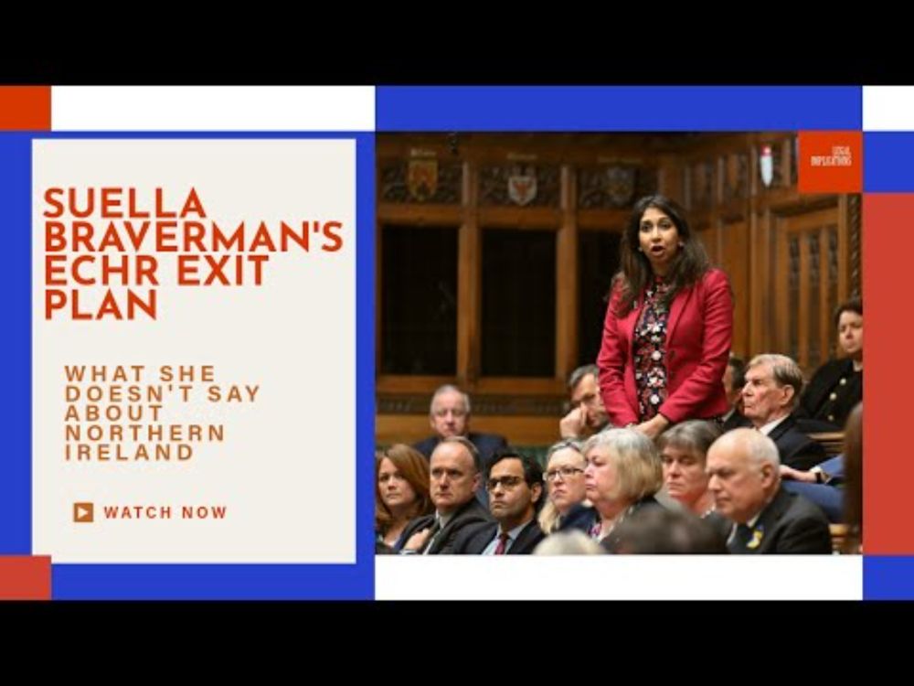 Suella Braverman v The ECHR: What about the Good Friday Agreement?