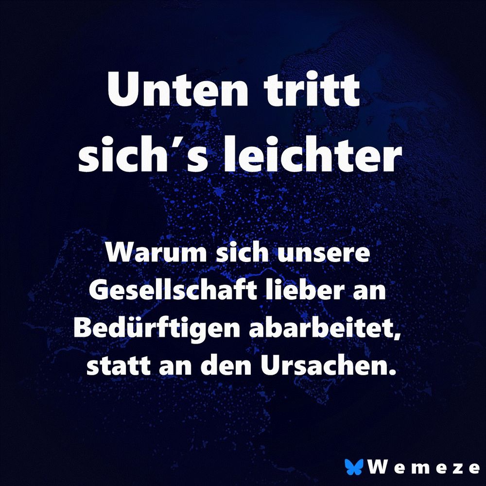 Unten tritt sich’s leichter

Warum sich unsere Gesellschaft lieber an Bedürftigen abarbeitet, statt an den Ursachen.