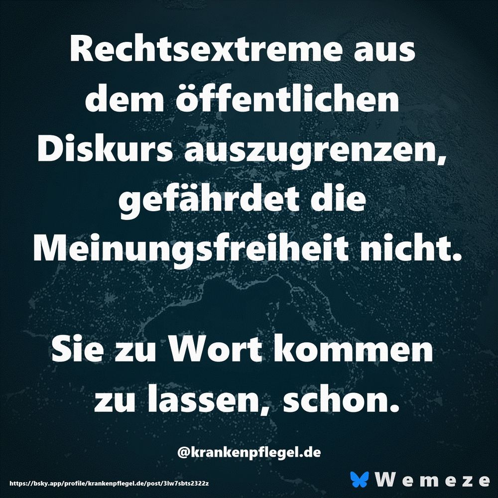 Rechtsextreme aus dem öffentlichen Diskurs auszugrenzen, gefährdet die Meinungsfreiheit nicht.

Sie zu Wort kommen zu lassen, schon.

@krankenpflegel.de‬
https://bsky.app/profile/krankenpflegel.de/post/3lw7sbts2322z