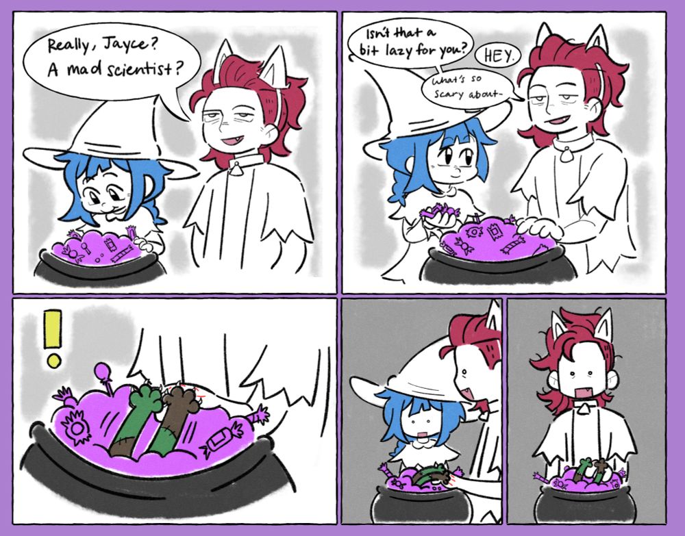 panel 1: Powder is picking up candy from the cauldron. Violet says “Really, Jayce? A mad scientist?”
Panel 2:  Violet reaches her hand over to the candy bowl. She says “Isn’t that a bit lazy to you” Jayce exclaims “Hey” and she says “what’s so scary about-“
Panel 3: Paws come out of the cauldron and latch onto Vi’s hand.
Panel 4: Powder stares shocked at the paws.
Panel 5: Violet stares shocked at the paws digging in her skin.