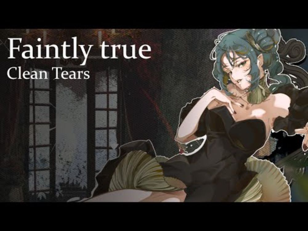 Clean Tears - Faintly true feat.初音ミク